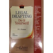 Law & Justice Publishing Co's Legal Drafting: Do it Yourself by H. L. Kumar